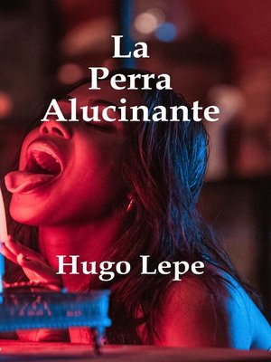 cover image of La Perra Alucinante